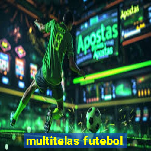 multitelas futebol